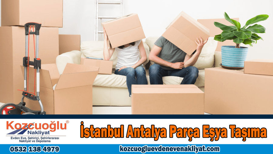 İstanbul Antalya parça eşya taşıma Antalya İstanbul Mobilya taşıma şirketi