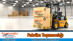 Fabrika taşımacılığı İstanbul fabrika taşıma şirketi