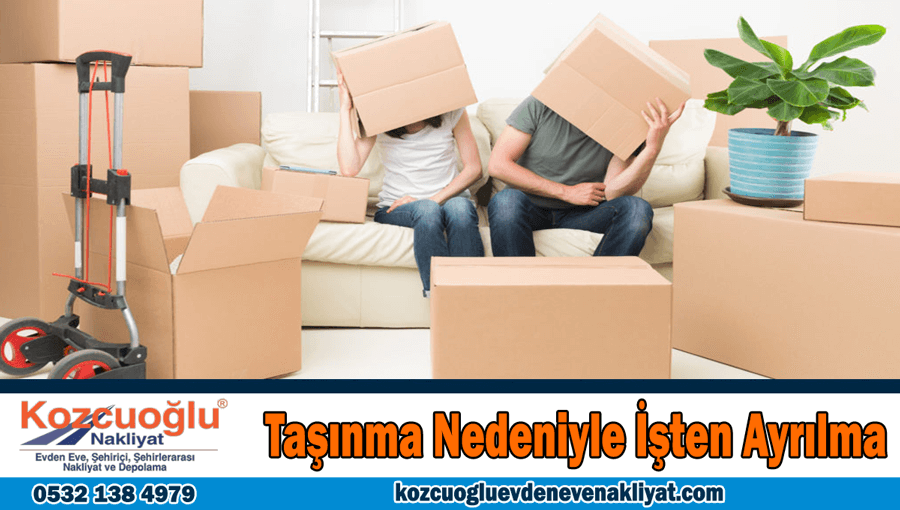 Taşınma nedeniyle işten ayrılma İstanbul taşınma sebebiyle işten ayrılma ve tazminat hakkı