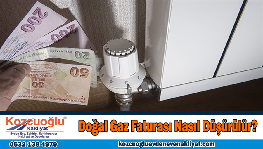 Doğal gaz faturası nasıl düşürülür? Doğalgaz faturası düşürme doğalgazda tasarruf yöntemleri